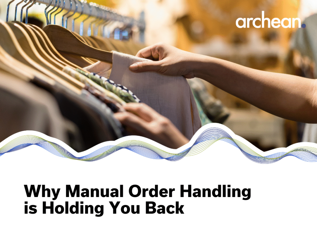Why Manual Order Handling is Holding You Back